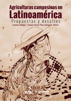Agriculturas campesinas en Latinoamérica. Propuestas y desafíos