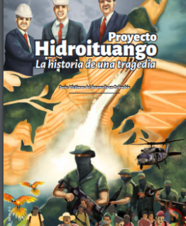 Proyecto Hidroituango. Historia de una tragedia.