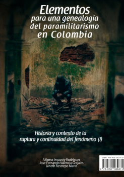 (Libro) Elementos para una genealogía del paramilitarismo en Colombia. Historia y contexto de la ruptura y continuidad del fenómeno (I)