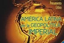 amrica latina y geopolítica imperial